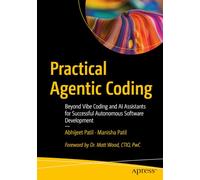 Practical Agentic Coding: Beyond Vibe Coding and AI Assistants for Successful Autonomous Software Development
