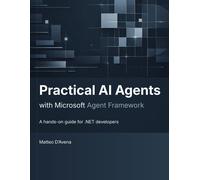 Practical AI Agents with Microsoft Agent Framework: A hands-on guide for .NET de