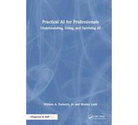 Practical AI for Professionals: Understanding, Using, and Surviving AI