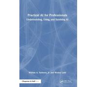 Practical AI for Professionals: Understanding, Using, and Surviving AI