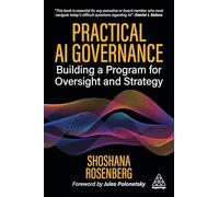 Practical Ai Governance: Building a Program for Strategy and Oversight