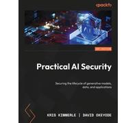 Practical AI Security: Securing the lifecycle of generative models, data, and applications: A Practical Guide to Threats, Defenses, and Governance for AI Systems