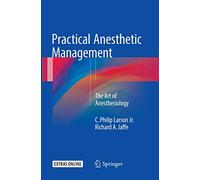 Practical Anesthetic Management: The Art of Anesthesiology