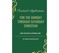 Practical Applications: For The Monday Through Saturday Christian