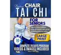 PRACTICAL CHAIR TAI CHI FOR SENIORS: The Gentle Seated Practice Helping Seniors Move Better, Feel Calmer, and Stay Independent