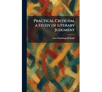 Practical Criticism, a Study of Literary Judgment