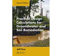 Practical Design Calculations for Groundwater and Soil Remediation
