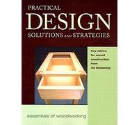 Practical Design Solutions and Strategies: Key Advice for Sound Construction from Fine Woodworking: 6