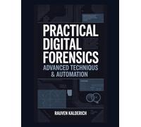 Practical Digital Forensics: Advanced Techniques & Automation: 10