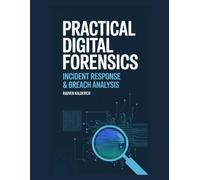 Practical Digital Forensics: Incident Response & Breach Analysis