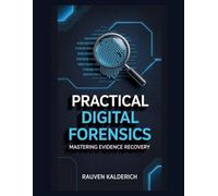 Practical Digital Forensics: Mastering Evidence Recovery