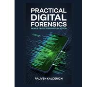Practical Digital Forensics: Mobile Device Forensics in Action: 4