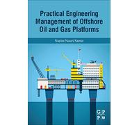 Practical Engineering Management of Offshore Oil and Gas Platforms