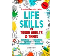Practical Everyday Living Life Skills for Young Adults & Teens: Master Money, Un