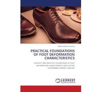 PRACTICAL FOUNDATIONS OF FOOT DEFORMATION CHARACTERISTICS: SCIENTIFIC AND PRACTICAL FOUNDATIONS OF FOOT DEFORMATION CHARACTERISTICS AND FACTORS DETERMINING SUPPORT COMFORT