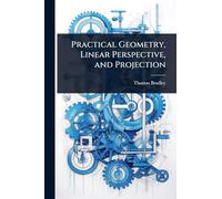 Practical Geometry, Linear Perspective, and Projection
