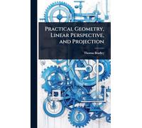 Practical Geometry, Linear Perspective, and Projection