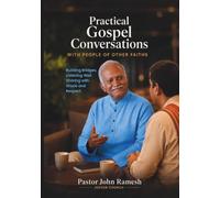 Practical Gospel Conversations with People of Other Faiths: A Practical Guide to Sharing Your Faith Across Cultures, Religions, and Walks of Life