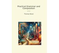 Practical Grammar and Composition