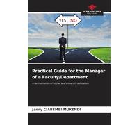 Practical Guide for the Manager of a Faculty/Department: in an institution of higher and university education