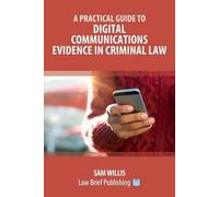 Practical Guide to Digital Communications Evidence in Criminal Law (Tascabile)