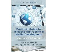Practical Guide to IT-Based Instructional Media Development: For Islamic Education