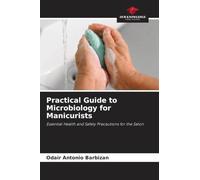 Practical Guide to Microbiology for Manicurists: Essential Health and Safety Precautions for the Salon