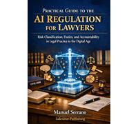 Practical Guide to the AI Regulation for Lawyers: Risk classification, Duties and Accountability in Legal Practice in the Digital Age