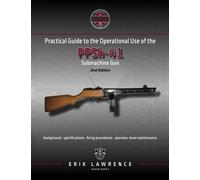 Practical Guide to the Operational Use of the PPSh-41 Submachine Gun
