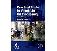 Practical Guide to Vegetable Oil Processing - Monoj - AOCS, 2017