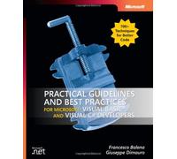 Practical Guidelines And Best Practices For Microsoft Visual Basic And Visual C# Developers