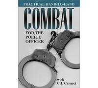PRACTICAL HAND-TO-HAND COMBAT FOR THE POLICE OFFICER