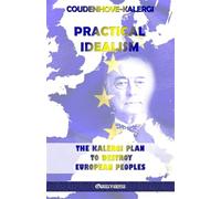 Practical idealism: the kalergi plan to destroy european peoples - Coudenh...
