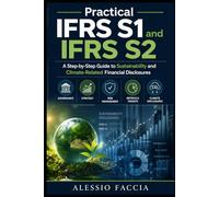 Practical IFRS S1 and IFRS S2: A Step-by-Step Guide to Sustainability and Climate-Related Financial Disclosures