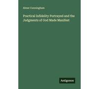 Practical Infidelity Portrayed and the Judgments of God Made Manifest