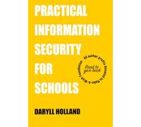 Practical Information Security for Schools: Establishing an information security program in the education industry