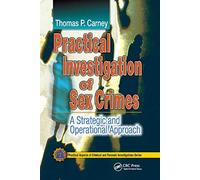 Practical Investigation of Sex Crimes: A Strategic and Operational Approach