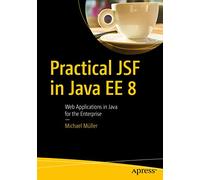 Practical JSF in Java EE 8: Web Applications in Java for the Enterprise