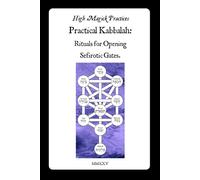Practical Kabbalah: Rituals for Opening Sefirotic Gates: A Step-by-Step Guide to Unlocking the Tree of Life for Wisdom, Blessing, Wealth, Healing, and Inner Repair. Color.