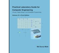 Practical Laboratory Guide for Computer Engineering: Circuits, Digital Design, and Embedded Programming
