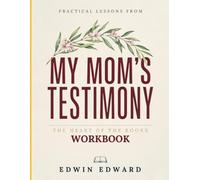 Practical Lessons From My Mom’s Testimony: The Heart Of The Books