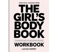 PRACTICAL LESSONS FROM THE GIRL’S BODY BOOK: A TRANSPARENT PATH FOR ORIGINAL BOOK’S EDUCATION