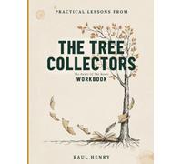Practical Lessons From The Tree Collectors: The Heart Of The Books