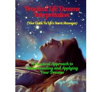 PRACTICAL LIFE DREAMS INTERPRETATION: A Practical Approach to Understanding and Applying Your Dreams
