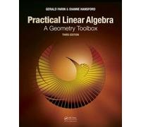 Practical Linear Algebra: A Geometry Toolbox, Third Edition