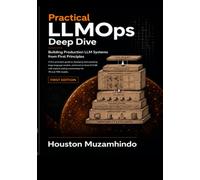 Practical LLMOps Deep Dive: Building Production LLM Systems from First Principles