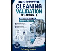 PRACTICAL MANUAL Cleaning Validation: B.PHARM SEMESTER VIII (BP809P VAC1)