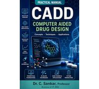 PRACTICAL MANUAL Computer Aided Drug Design: BP610P SEC1 | B.Pharm Semester VI