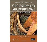 Practical Manual of Groundwater Microbiology, Second Edition