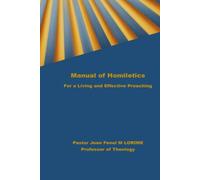 Practical Manual of Homiletics: For a Living and Effective Preaching